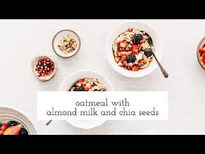 Oatmeal with Almond Milk and Chia Seeds