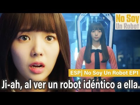 ESP| Resumen|No Soy Un Robot Capítulos1-2| Ji-ah, al ver un robot idéntico a ella.
