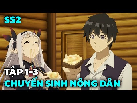 Cuộc Sống Nông Dân Ở Thế Giới Khác SS2 | Tập 1-3 | Tóm Tắt Anime