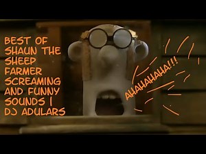 Best of Shaun The Sheep Farmer screaming and funny sounds | DJ Adulars