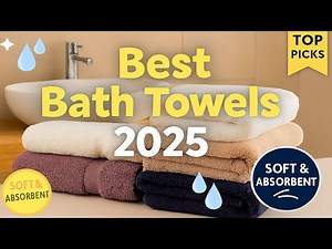 Top 5 Best Bath Towels 2025 | Soft, Absorbent & Durable Towels Reviewed
