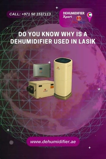 Why Dehumidifiers Are Essential in LASIK Eye Surgery Rooms?
