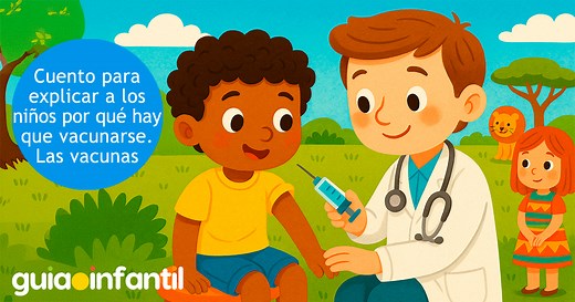 Cuento para explicar a los niños por qué hay que vacunarse - Las vacunas