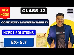 Chapter 5 Continuity and Differentiability | EX 5.7 I NCERT Solutions I New NCERT solutions Class 12