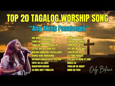Top 20 Tagalog Worship Songs | Non-Stop Praise| " Ang Aking Panalangin" New Version with Lyrics