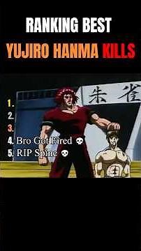 Yujiro Hanma's Best Kills Ranked