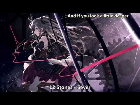 {1252.2} Nightcore (12 Stones) - Sever (with lyrics)