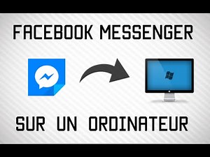Facebook Messenger sur un Ordinateur [Tutoriel FR]