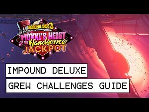 Borderlands 3 Impound Deluxe All Crew Challenges Locations (Handsome Jackpot DLC)