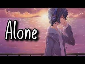 Nightcore - Alone || Lyrics