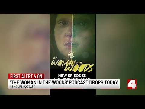 'The Woman In The Woods': 48 Hours discusses the release of first ever narrative podcast