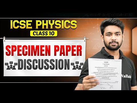 ICSE PHYSICS SPECIMEN PAPER DISCUSSION | Class 10 Board