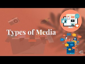 Media and Information Literacy: Types of Media