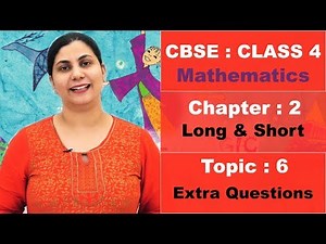 Class 4 | CBSE | NCERT | Maths | 2 | Long And Short | T6 | Extra Questions | Hindi Video