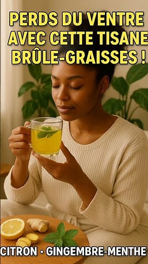 🔥 "Tisane brûle-graisses naturelle : citron, gingembre et menthe 🍋🌱" #astuces