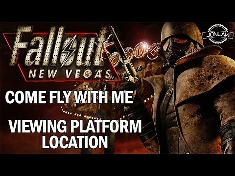 Fallout New Vegas: Come Fly With Me Viewing Platform Location Jonlaw98