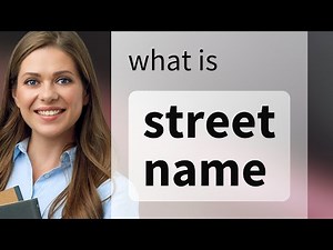 Street name — what is STREET NAME meaning
