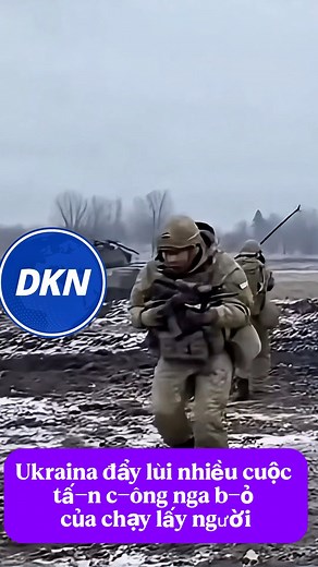 237K views · 2.6K reactions | Ukraina đẩy lùi nhiều cuộc tấ-n c-ông nga b-ỏ của chạy lấy người #dkn #đkn #reels #nga #ukraine #usa | ĐKN Thời Sự | Facebook