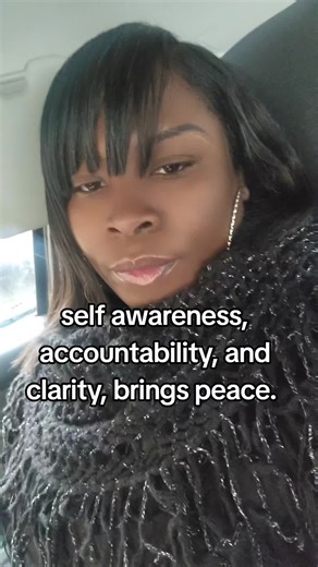 self awareness, accountability, and clarity, brings peace. #successful