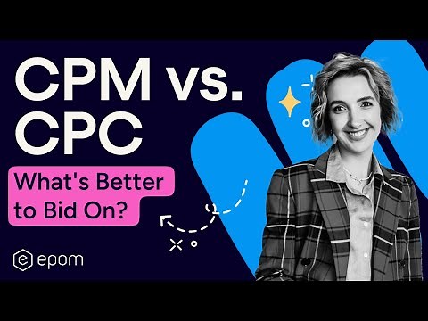 CPM vs. CPC in Advertising: What's Better to Bid On?