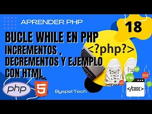 🐘 CICLO WHILE EN PHP INCREMENTOS Y DECREMENTOS 🔔 EJERCICIOS CON FORMULARIOS EN PHP