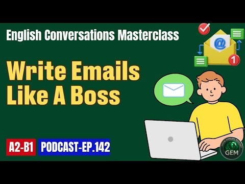 The Art of the Perfect Professional Email | English for Work | GEM EP.142