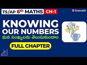 Knowing Our Numbers: Full Chapter in తెలుగు | TS/AP Class 6 Maths | Chapter 1 | Sreenath Academy