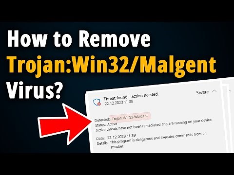 How to Get Rid of Trojan:Win32/Malgent? [ Easy Tutorial ]