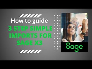 How To Import Data Into Sage X3 - 3 Steps Simple Import Guide - Create X3 Template