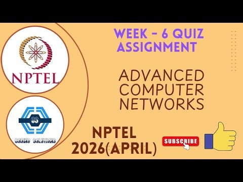 Advanced Computer Networks Week 6 Quiz Assignment Solution | NPTEL 2026(April) | SWAYAM 2026