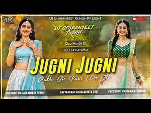 Jugni Jugni - Remix | Old Hindi Dj Song | Full Dehati Mix | Dj Chiranjeet Remix