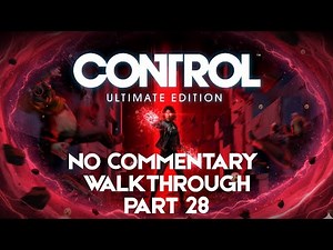 CONTROL Gameplay Walkthrough Part 28 [XBOX SERIES X] - No Commentary