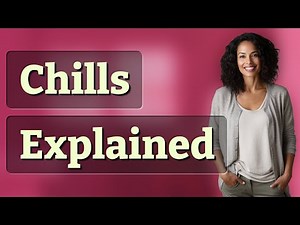 Why Do You Get Chills Without a Fever?