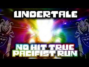UNDERTALE - True Pacifist (New Game+) NO HIT RUN (FIRST EVER)