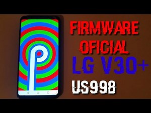 Cómo Actualizar LG V30+ US998 Android 9 pie Español