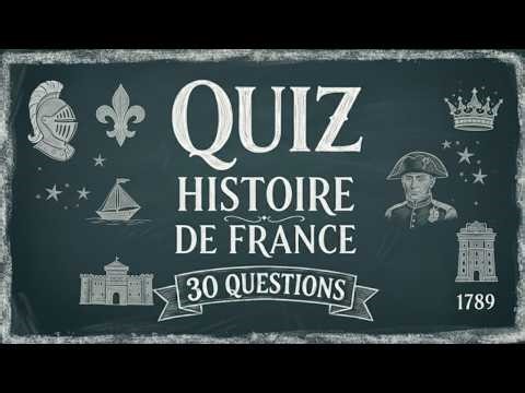 Do you REALLY know French history? – 30 questions to test you (DIFFICULT)