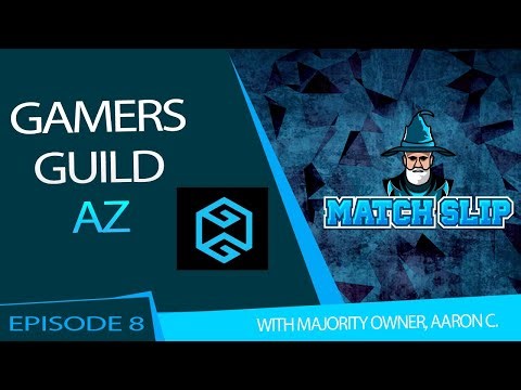 The Match Slip Episode 8: Gamers Guild AZ With Majority Owner Aaron C.
