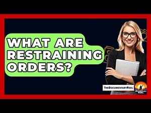 What Are Restraining Orders? - The Documentary Reel