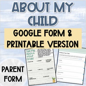 About My Child Parent Form: Google Form & Printable Version