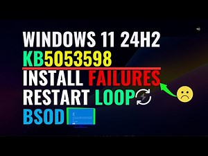 Windows 11 24H2 KB5053598 Update Installation Failures, BSOD, Restart Loop | WorkAround And Fixes