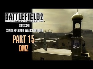 Battlefield 2: Modern Combat Walkthrough (Xbox 360) - Part 15 - DMZ