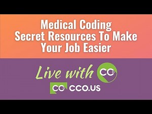 Medical Coding - Secret Resources To Make Your Job Easier - Live with CCO #027