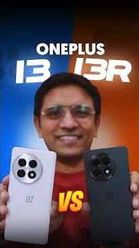 OnePlus 13R vs 13: Budget vs Flagship – Which One Should You Buy - PRACtical COMParison