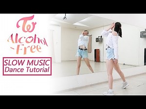 TWICE "Alcohol-Free" Dance Tutorial | SLOW MUSIC + Mirrored