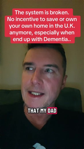 The system is broken. No incentive to save or own your own home in the U.K. anymore, especially when end up with Dementia.. #fyp #viral #trending #tik_tok #tiktoker