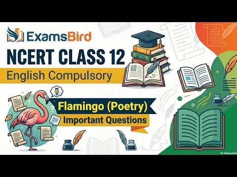 Class 12 English Flamingo Poetry | Most Important Questions | Board Exam 2026 | ExamsBird