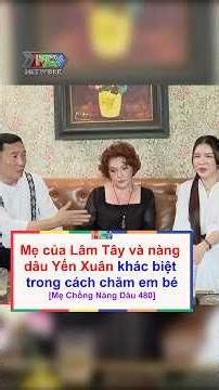 Vợ Lâm Tây hết hồn khi thấy mẹ chồng Nga chăm cháu | Mẹ Chồng Nàng Dâu 480