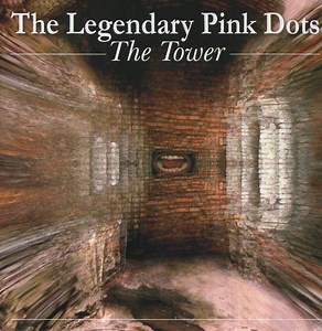 The Legendary Pink Dots - The Tower