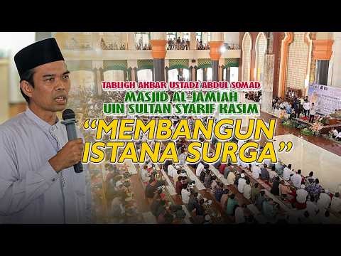 BUILDING A PALACE OF HEAVEN - AGREEMENT OF TABLIGH BY USTADZ ABDUL SOMAD, AL-JAMIAH MOSQUE, UIN S...