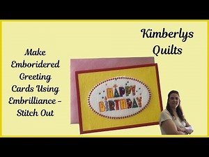 Kimberlys Quilts How to Use Embrilliancee for Embroidered Greeting Cards Stitch Out